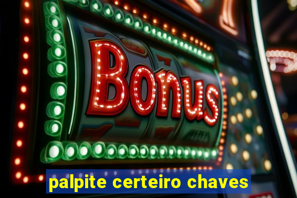 palpite certeiro chaves